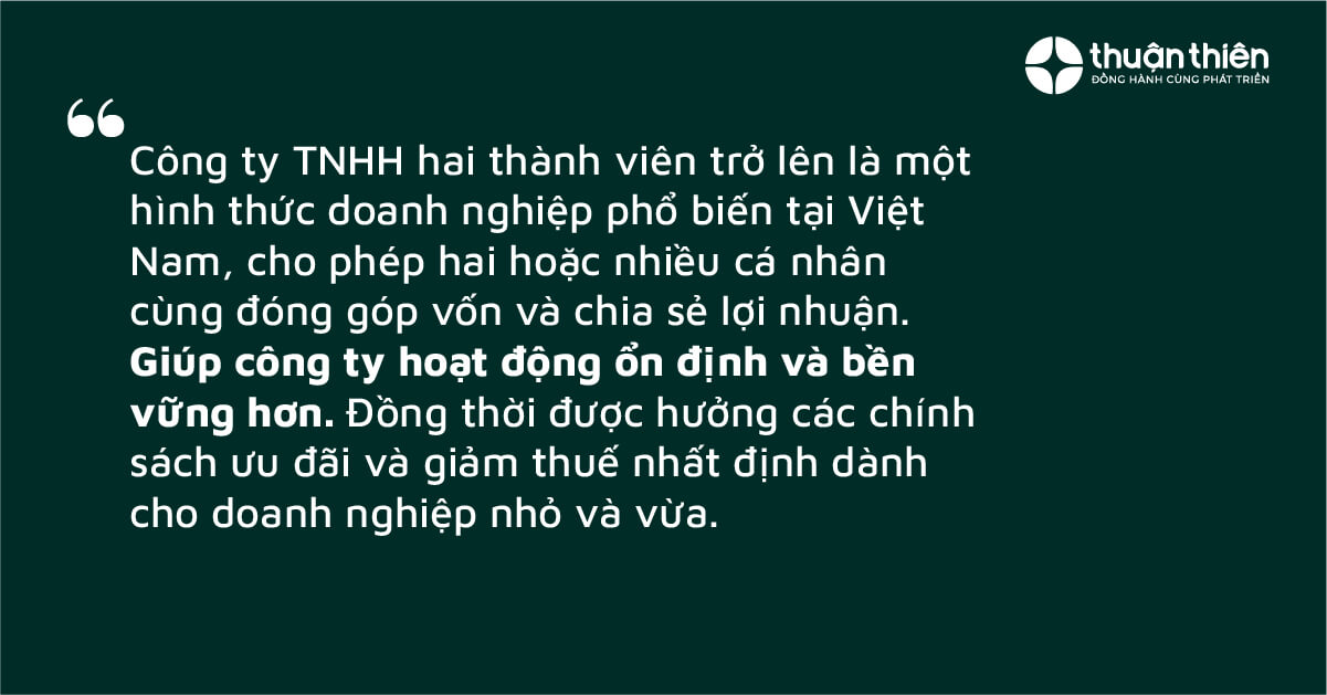 Công ty TNHH hai thành viên trở lên là một hình thức doanh nghiệp phổ biến tại Việt Nam, cho phép hai hoặc nhiều cá nhân cùng đóng góp vốn và chia sẻ lợi nhuận.