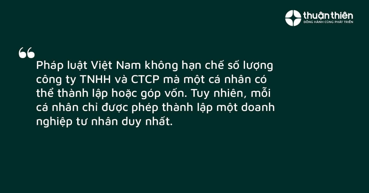 Ph&aacute;p luật Việt Nam kh&ocirc;ng hạn chế số lượng c&ocirc;ng ty TNHH v&agrave; CTCP m&agrave; một c&aacute; nh&acirc;n c&oacute; thể th&agrave;nh lập hoặc g&oacute;p vốn.