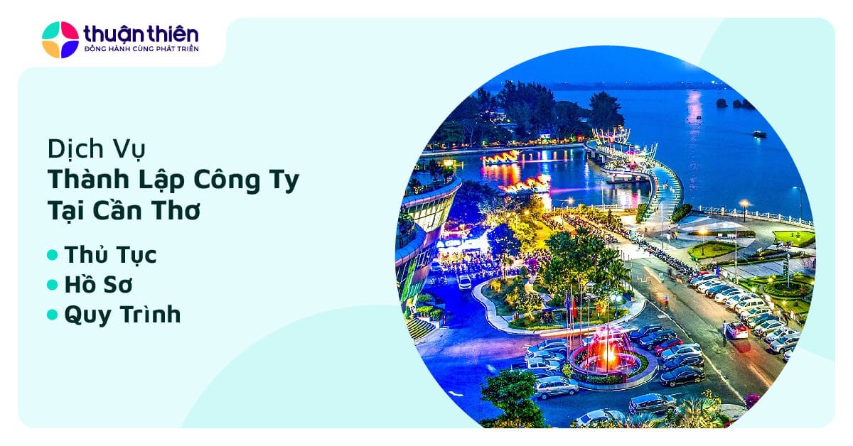 Dịch Vụ Thành Lập Công Ty Tại Cần Thơ, Chi Phí Trọn Gói Chỉ 990.000đ