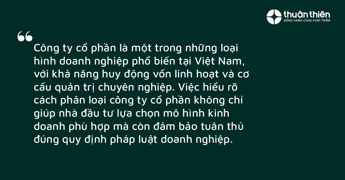 Việc lựa chọn và chuyển đổi giữa các loại hình công ty cổ phần cần dựa trên đánh giá kỹ lưỡng về khả năng huy động vốn, mục tiêu kinh doanh, và khả năng đáp ứng các yêu cầu pháp lý.