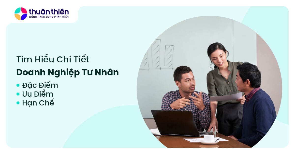 Tìm hiểu chi tiết doanh nghiệp tư nhân, đặc điểm và ưu nhược điểm