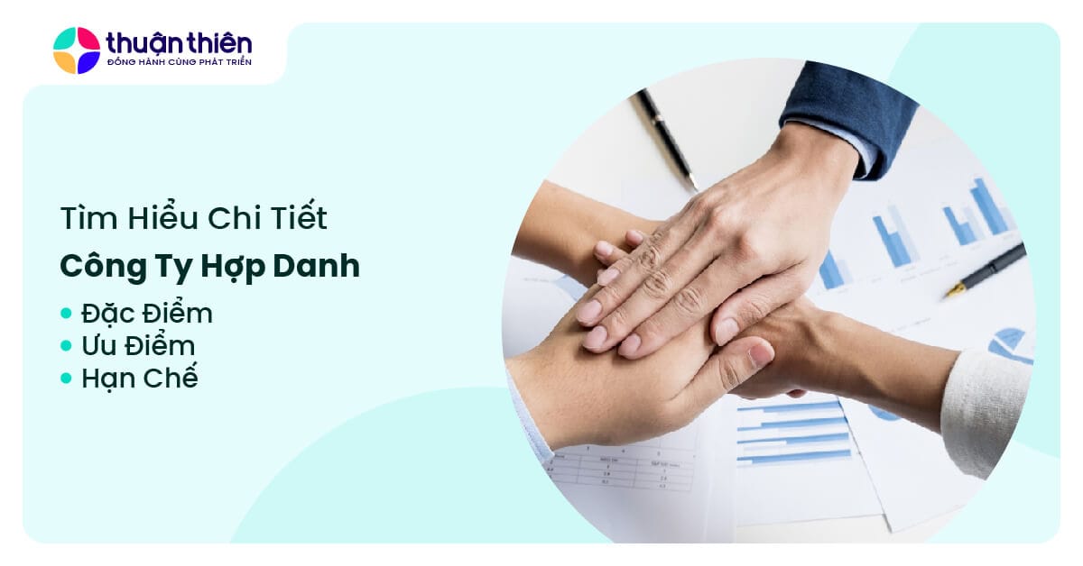 Tìm hiểu công ty hợp danh, đặc điểm và ưu nhược điểm