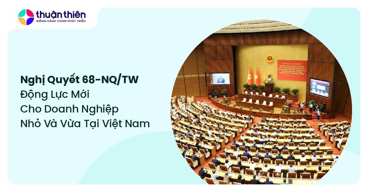 Nghị quyết 68-NQ/TW: Động lực mới cho doanh nghiệp nhỏ và vừa tại Việt Nam
