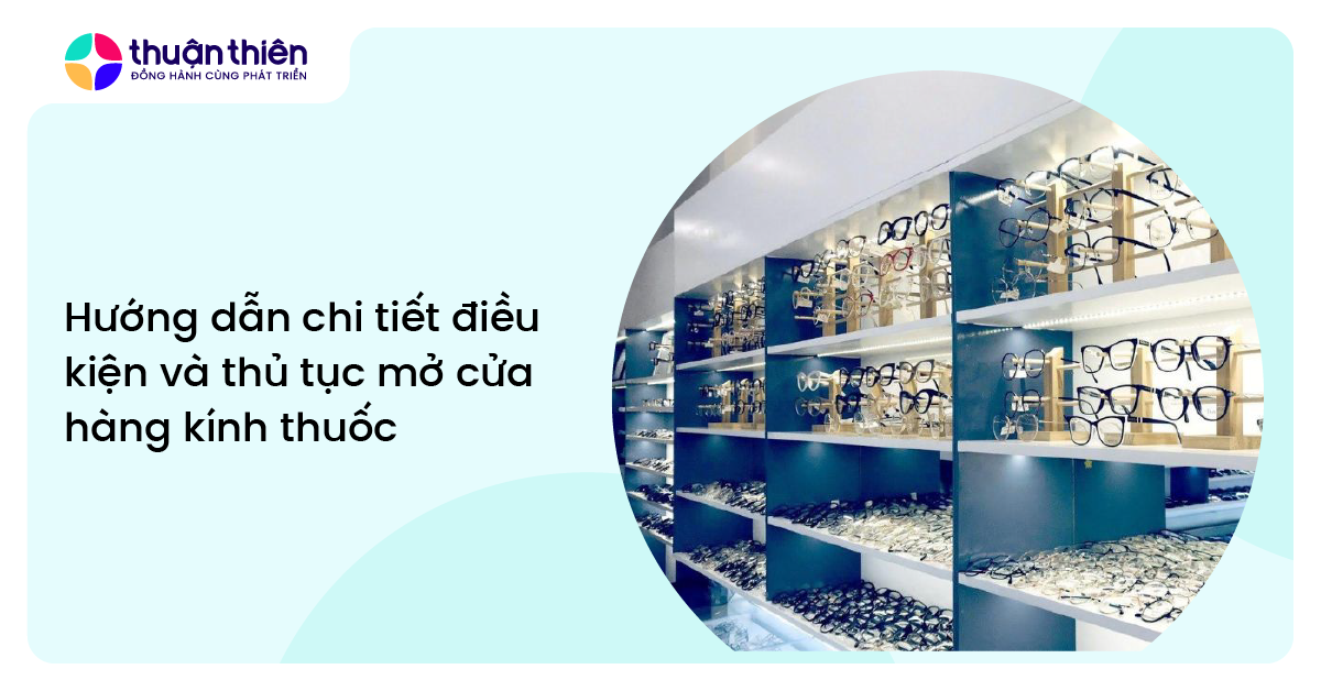 Hướng dẫn chi tiết điều kiện và thủ tục mở cửa hàng kính thuốc