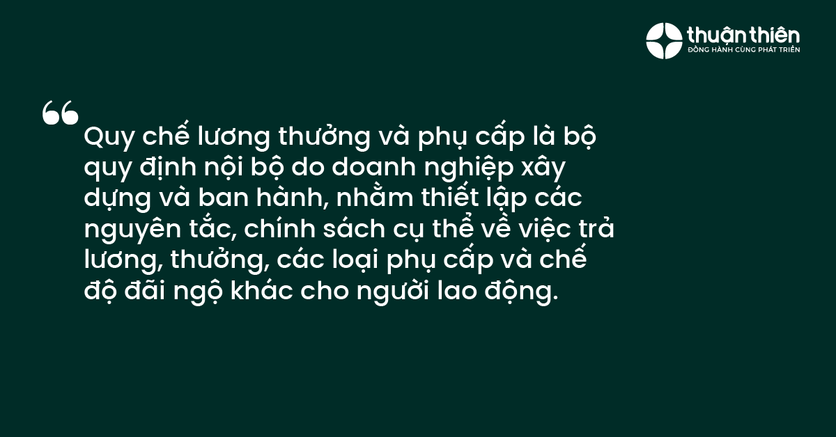 Quy chế lương thưởng và phụ cấp là bộ quy định nội bộ do doanh nghiệp xây dựng và ban hành, nhằm thiết lập các nguyên tắc, chính sách cụ thể về việc trả lương, thưởng, các loại phụ cấp và chế độ đãi ngộ khác cho người lao động.