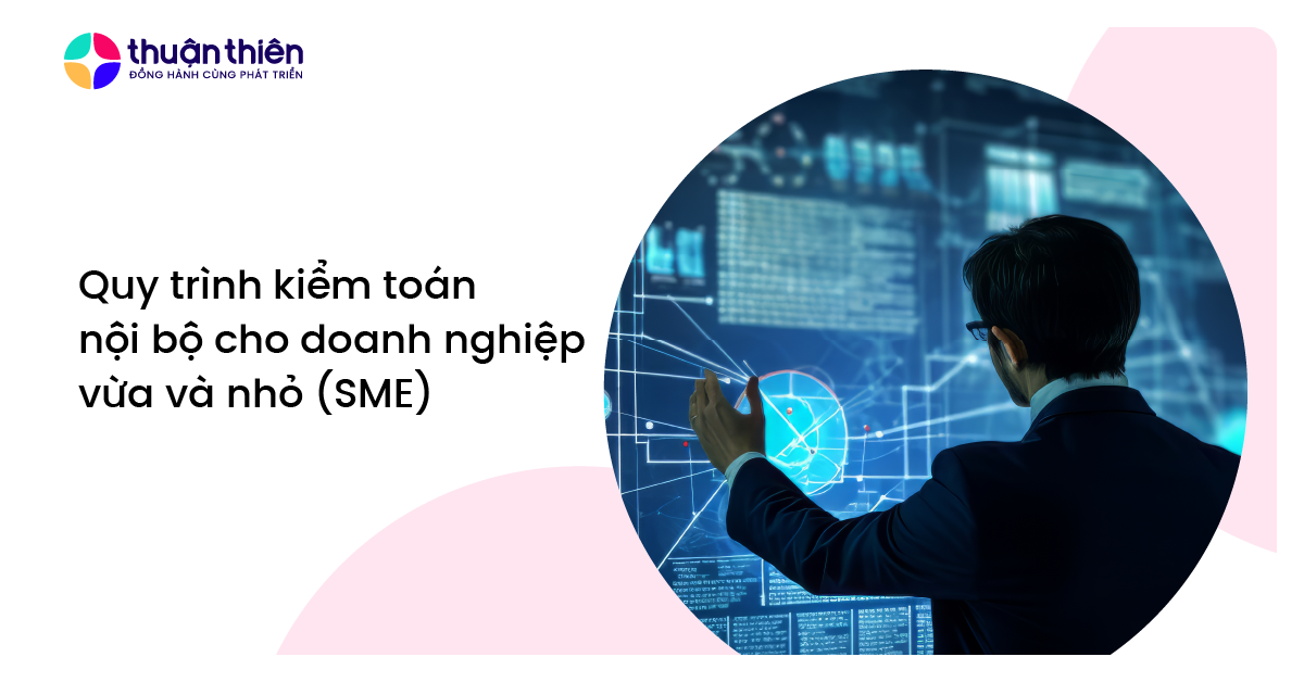Quy trình kiểm toán nội bộ cho doanh nghiệp vừa và nhỏ (SME)