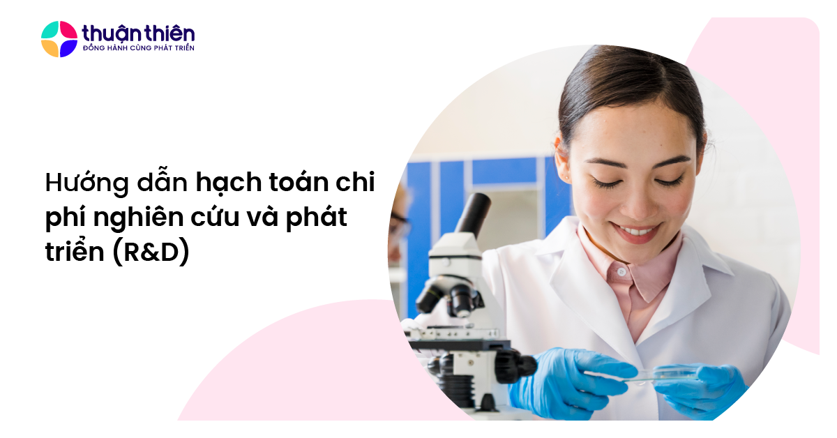 Hướng dẫn hạch toán chi phí nghiên cứu và phát triển (R&D)