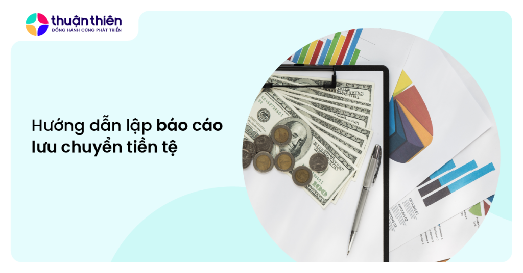 Hướng dẫn lập báo cáo lưu chuyển tiền tệ (BCLCTT)