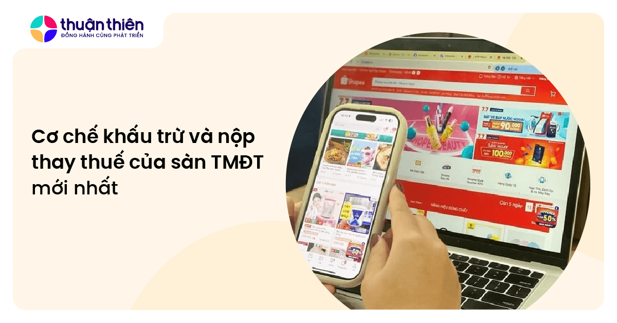 Cơ chế khấu trừ và nộp thay thuế của sàn TMĐT mới nhất