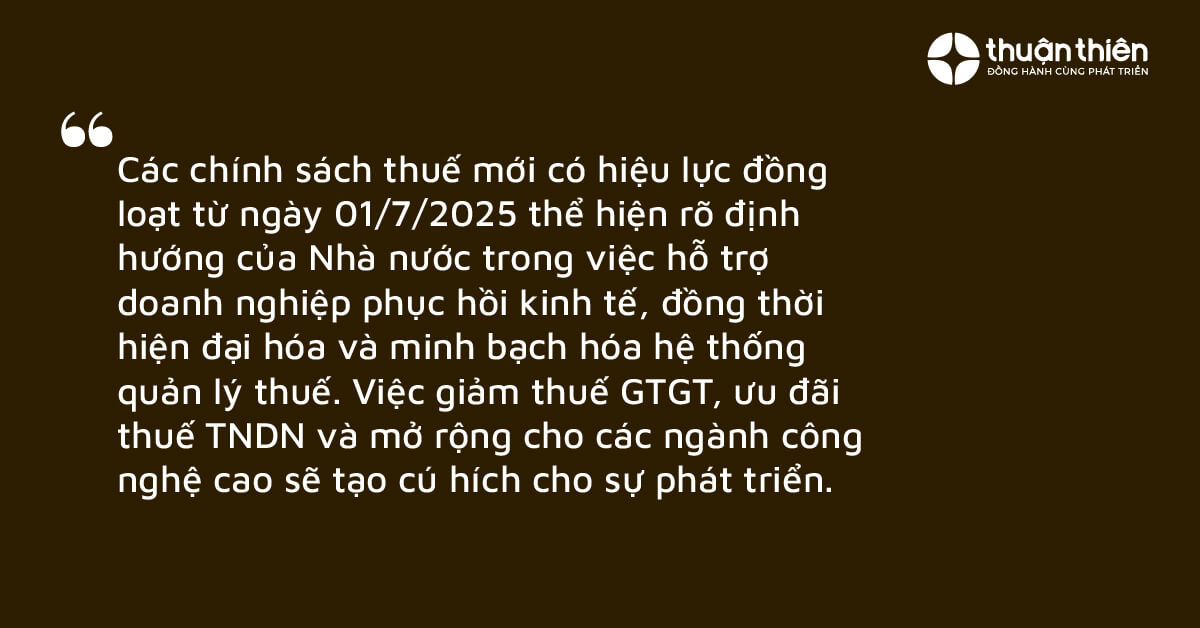 Việc giảm thuế GTGT, ưu đãi thuế TNDN và mở rộng cho các ngành công nghệ cao sẽ tạo cú hích cho sự phát triển.
