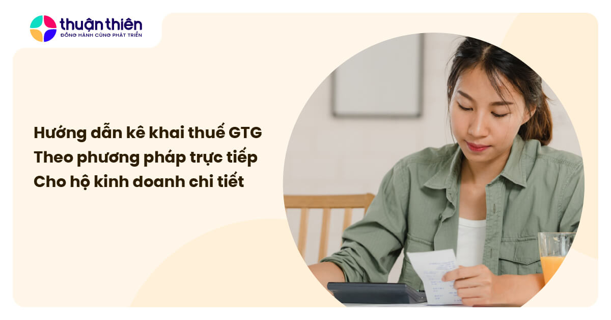 Hướng dẫn k&ecirc; khai thuế GTGT theo phương ph&aacute;p trực tiếp cho hộ kinh doanh chi tiết nhất