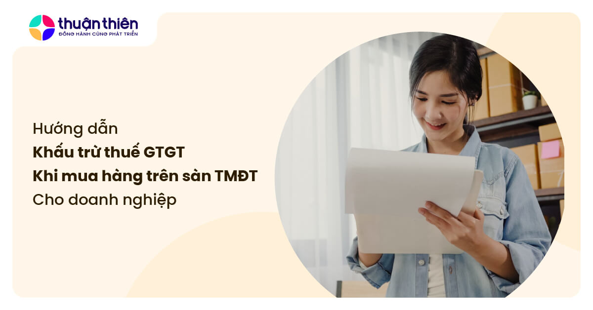 Hướng dẫn khấu trừ thuế GTGT khi mua h&agrave;ng tr&ecirc;n s&agrave;n TMĐT cho doanh nghiệp (Cập nhật 2025)