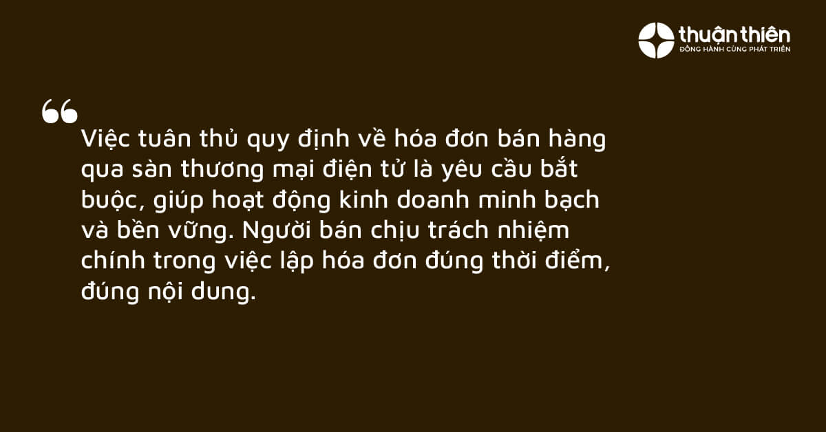 Việc tu&acirc;n thủ quy định về h&oacute;a đơn b&aacute;n h&agrave;ng qua s&agrave;n thương mại điện tử l&agrave; y&ecirc;u cầu bắt buộc, gi&uacute;p hoạt động kinh doanh minh bạch v&agrave; bền vững.