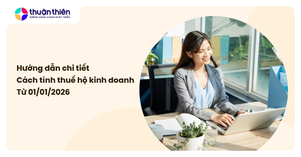 Hướng dẫn chi tiết c&aacute;ch t&iacute;nh thuế hộ kinh doanh từ 01/01/2026 (cập nhật mới nhất)