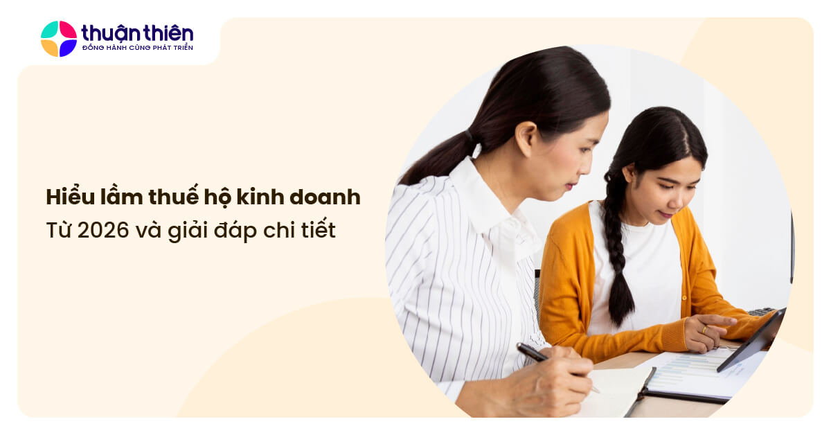 10+ Hiểu lầm về thuế hộ kinh doanh từ 2026 v&agrave; giải đ&aacute;p chi tiết